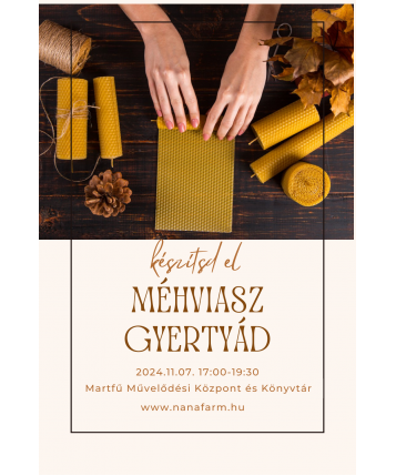 MÉHVIASZ GYERTYA KÉSZÍTŐ WORKSHOP-MARTFŰ. 11.07.